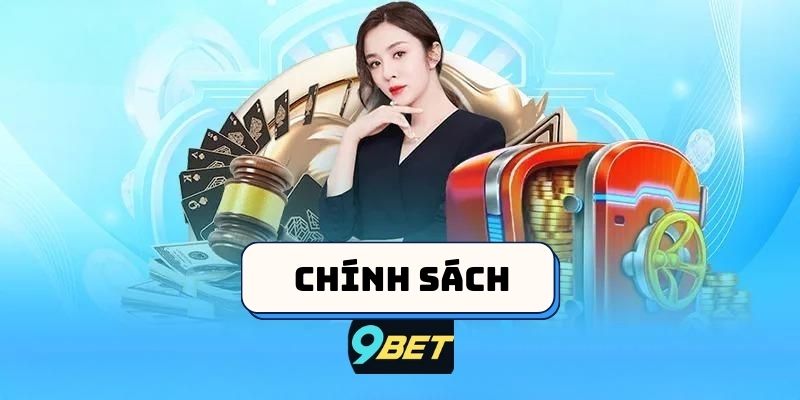 Chính sách 9Bet - Định Hướng và Quy Định Của Một Nền Tảng Cờ Bạc Trực Tuyến 3 Chính sách ưu đãi và khuyến mãi của 9Bet
