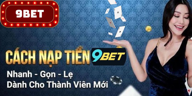 Hướng Dẫn Nạp Tiền 9Bet - Tất Tần Tật Những Điều Cần Biết 3 Những Lưu Ý Cần Nhớ Khi Nạp Tiền 9BET