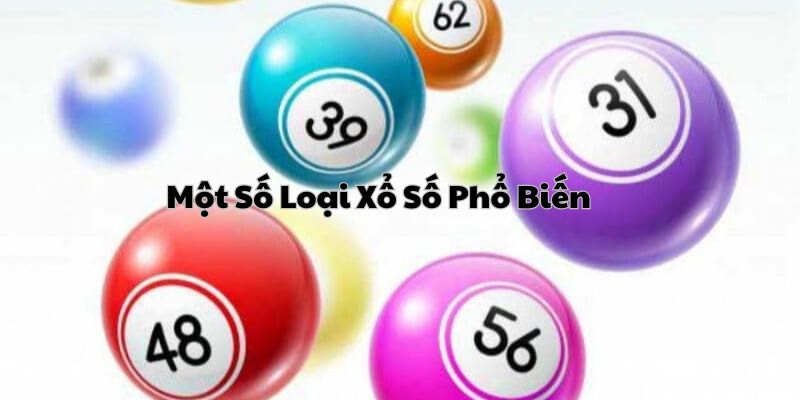 Kinh Nghiệm Chơi Xổ Số - Khám Phá Điều Đặc Biệt Thú Vị 2 Một Số Loại Xổ Số Phổ Biến