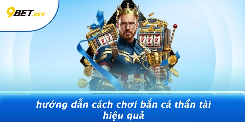 Bắn Cá Thần Tài: Siêu Phẩm Bắn Cá Khiến Game Thủ Mê Mẩn 2 Hướng Dẫn Cách Chơi Bắn Cá Thần Tài Hiệu Quả