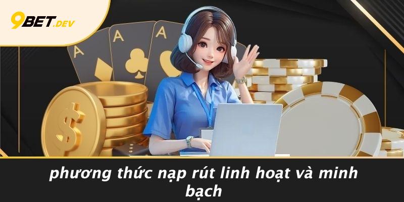 9bet Có Uy Tín Không: Hé Lộ Bí Quyết Chọn Kênh Cược Chuẩn Không Lo Rủi Ro 4 Phương Thức Nạp Rút Linh Hoạt Và Minh Bạch
